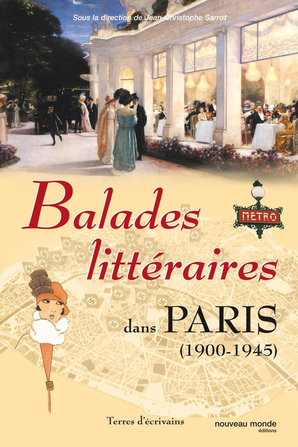 Balades littéraires dans Paris Tome 2 ; 1900-1945