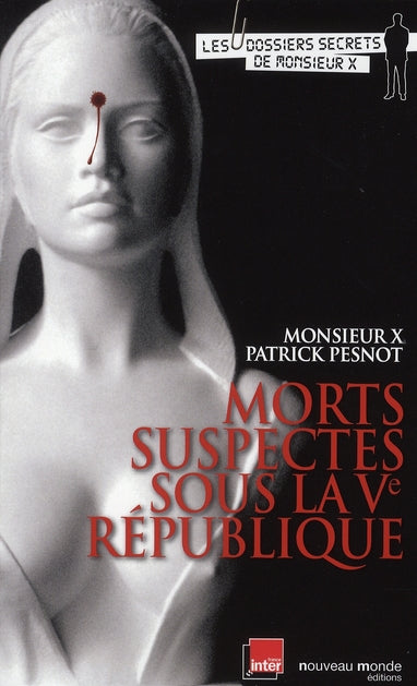 Morts suspectes sous la Ve République Tome 1