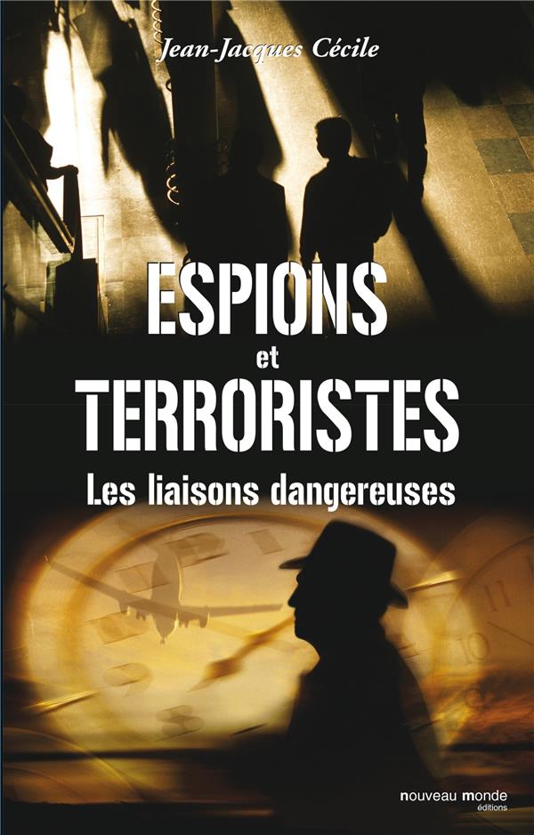 Espions et terroristes ; les liaisons dangereuses