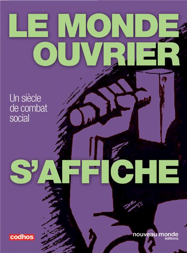 Le monde ouvrier s'affiche ; un siècle de combat social