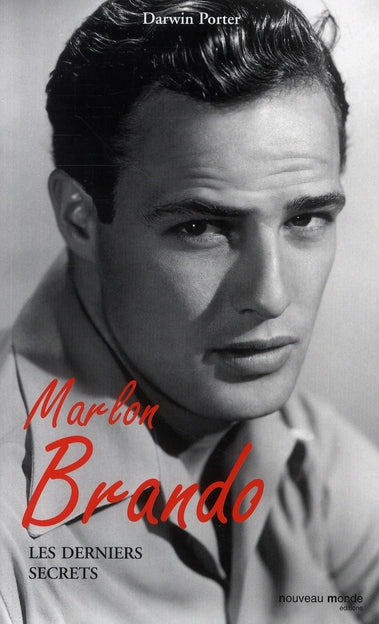 Marlon Brando (1924-2004) ; les derniers secrets