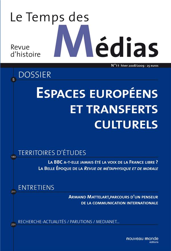 Le temps des médias n.11 : hiver 2008/2009 ; espaces européens et transferts culturels