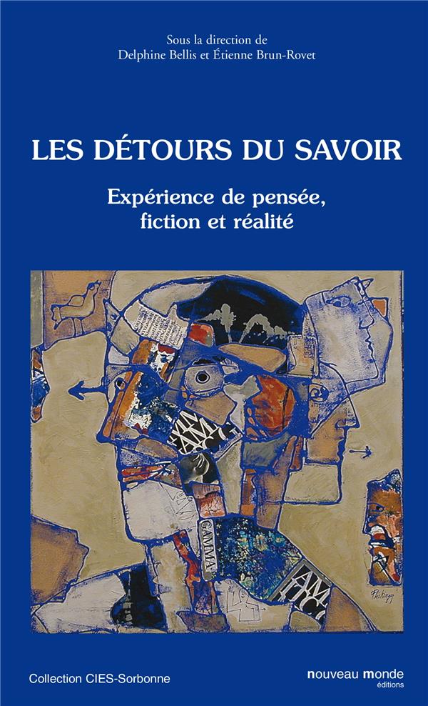 Les détours du savoir ; expérience de pensée, fiction et réalité