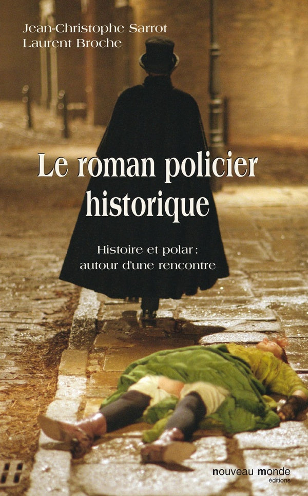 Le roman policier historique ; histoire et polar : autour d'une rencontre