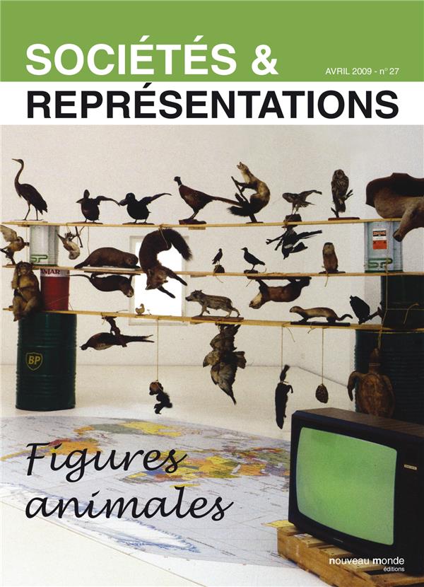 SOCIETE ET REPRESENTATIONS n.27 : avril 2009 ; figures animales
