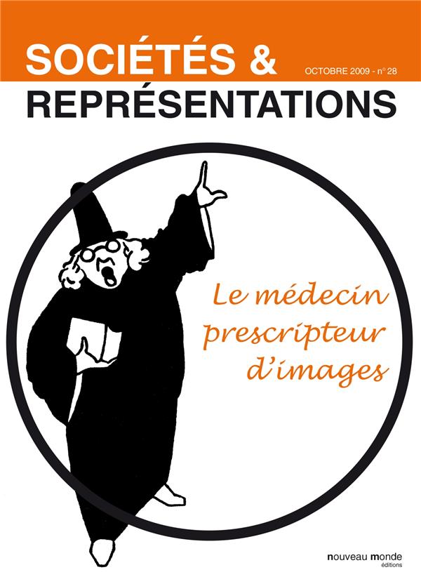 SOCIETE ET REPRESENTATIONS n.28 : octobre 2009 ; le médecin prescripteur d'images