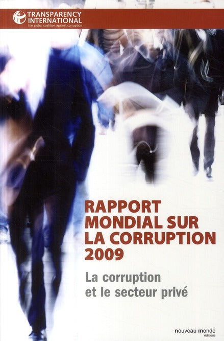 Rapport mondial sur la corruption 2009 ; la corruption et le secteur privé