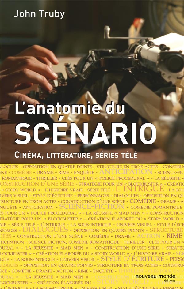 L'anatomie du scénario ; cinéma, littérature, séries télé