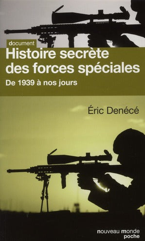 Histoire secrète des forces spéciales ; de 1939 à nos jours