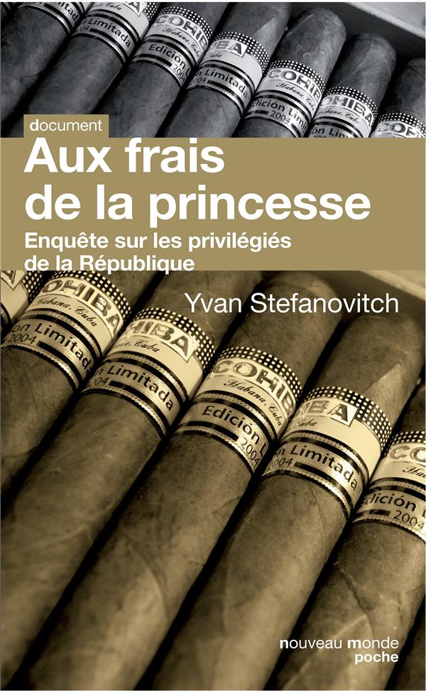 Aux frais de la princesse ; enquête sur les privilégiés de la République