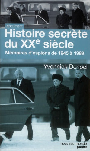 Histoire secrète du XX siècle ; mémoires d'espions de 1945 à 1989