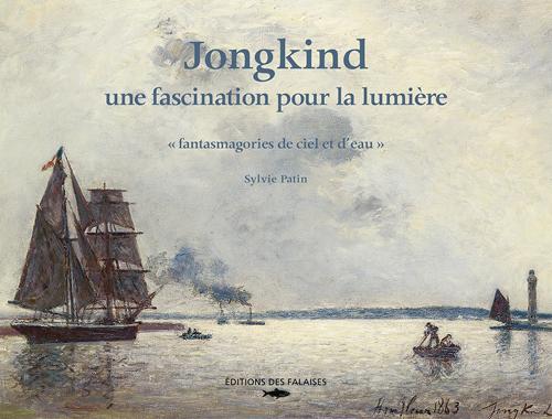 Johan Barthold Jongkind ; lumières ; fantasmagories de ciel et d'eau