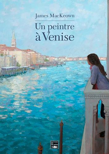 James Mackeown, un peintre à Venise