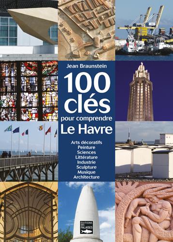 100 cles pour comprendre le havre