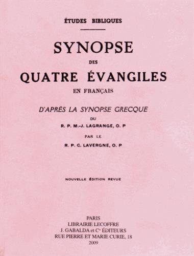 Synopse des quatre évangiles français d'après la synopse grecque du RP M.-J. Lagrange