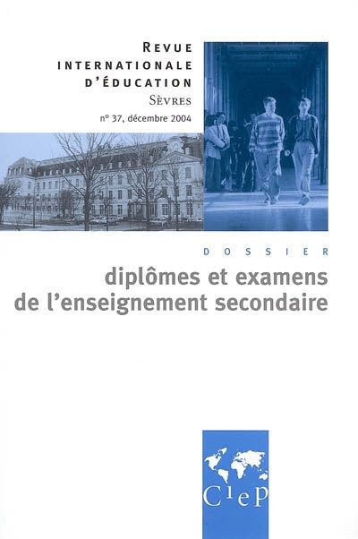 Revue internationale d'éducation de Sèvres n.37 : diplomes et examens de l'enseignement secondaire