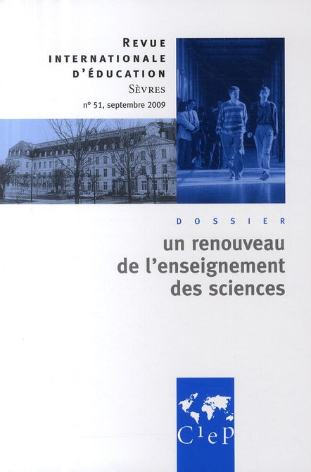 Revue internationale d'éducation de Sèvres n.51 : septembre 2009 ; un renouveau de l'enseignement des sciences