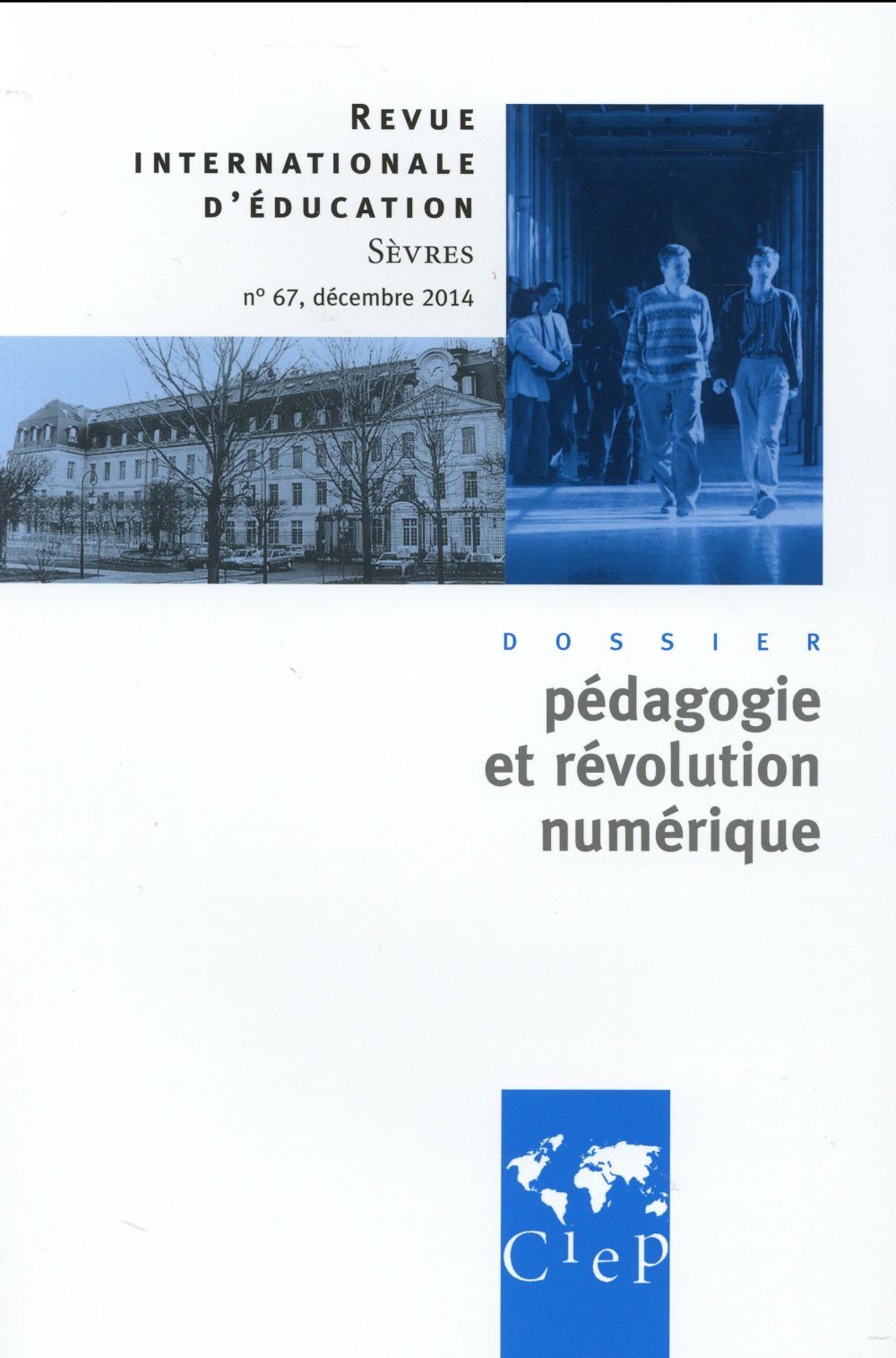 Revue internationale d'éducation de Sèvres n.67 : pédagogie et révolution numérique
