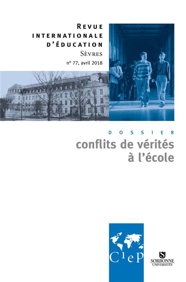 Revue internationale d'éducation de Sèvres n.77 : les conflits de vérités à l'école