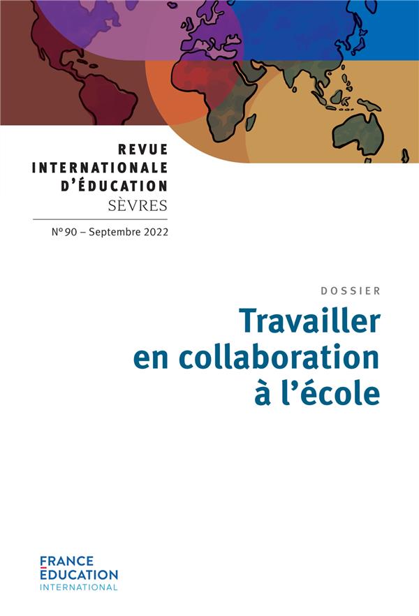Revue internationale d'éducation de Sèvres n.90 : travailler en collaboration à l'école