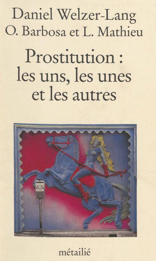 Prostitution, les uns, les unes...