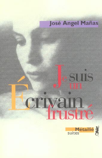 Je suis un écrivain frustré