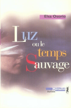 Luz ou le temps sauvage