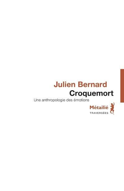 Croquemort ; une anthropologie des émotions