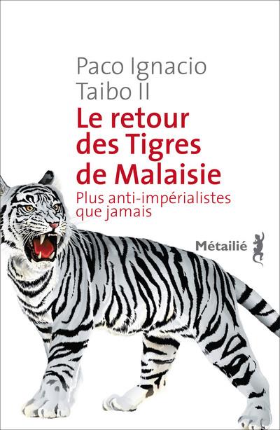 Le retour des tigres de Malaisie ; plus anti-impérialistes que jamais