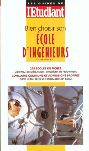 Bien choisir son école d'ingénieur (édition 1999)