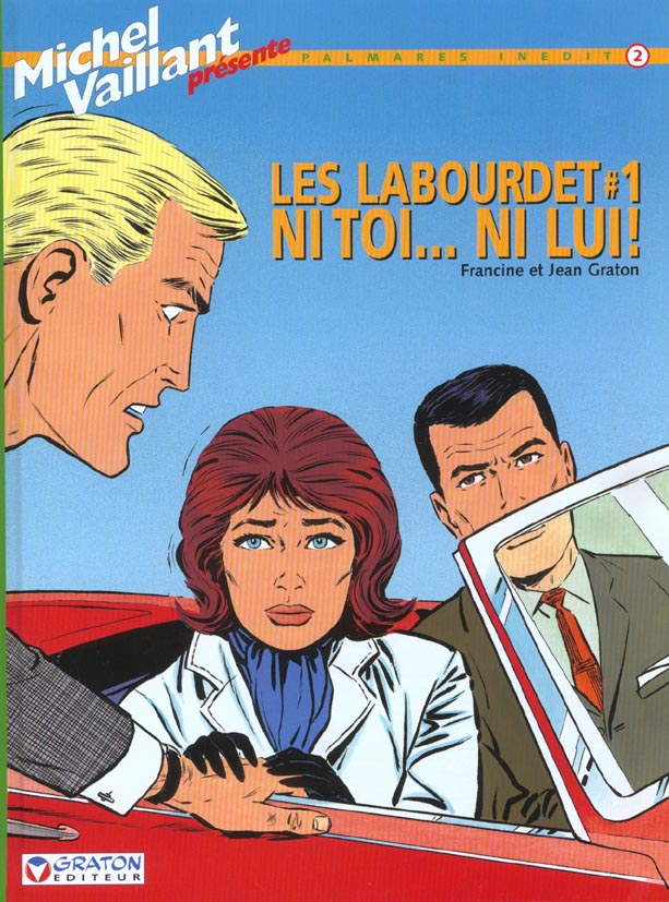 Michel Vaillant - palmares inédit Tome 2 : les Labourdet Tome 1 ; ni toi... ni lui !
