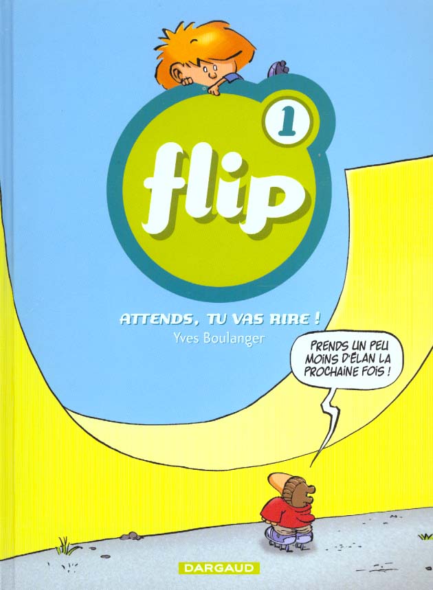 Flip Tome 1 ; attends tu vas rire