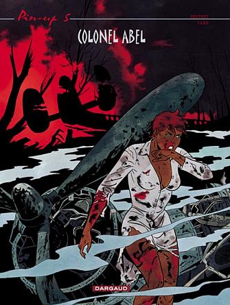 Pin-up Tome 5 : colonel Abel
