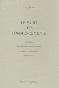 Le mort des commencements ; dans l'ignorance des territoires