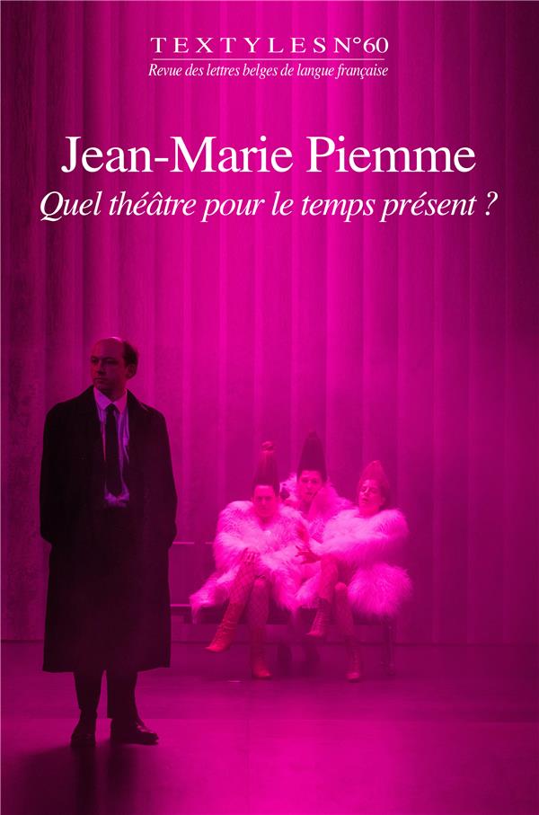 Textyles n.60 : Jean-Marie Piemme : quel théâtre pour le temps présent ?