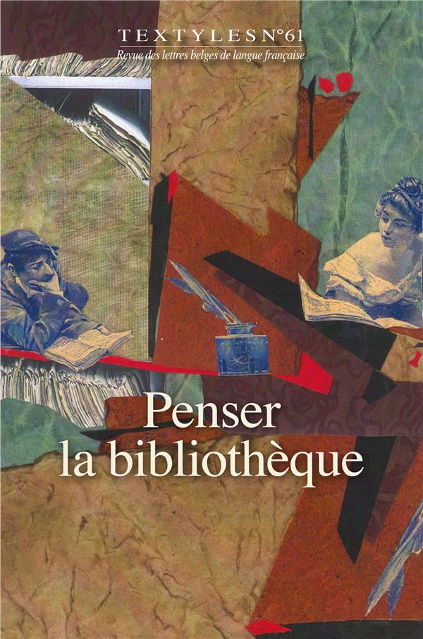Textyles n.61 : penser la bibliothèque
