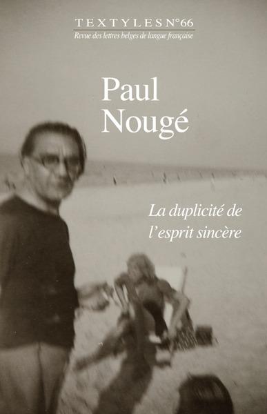 Textyles n.66 : Paul Nougé : La duplicité de l'esprit sincère