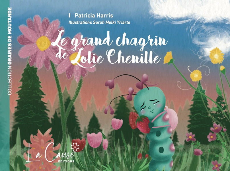 Le grand chagrin de Lolie Chenille (2e édition)