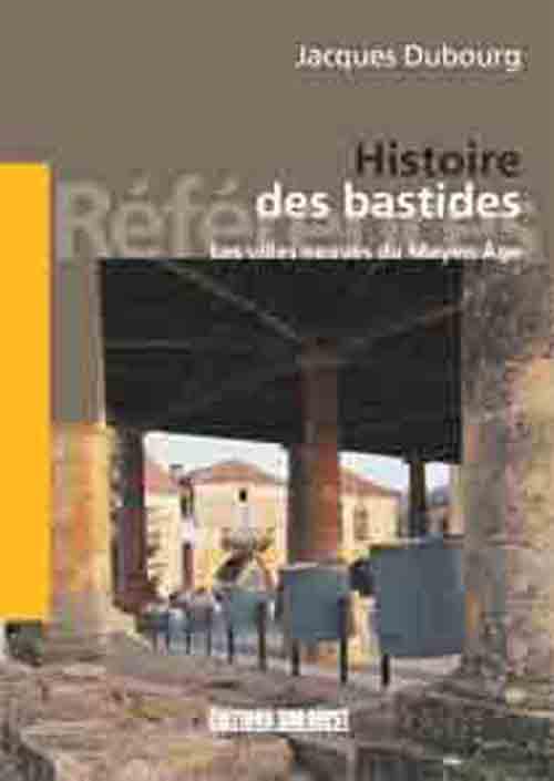 Histoire des bastides, villes neuves m-a