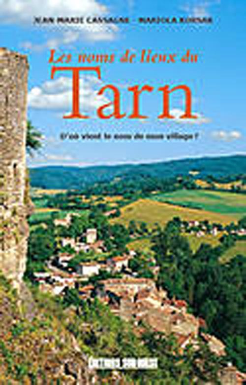 Les noms de lieux du Tarn ; d'où vient le nom de mon village ?