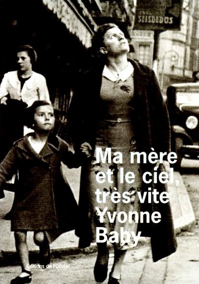 Ma mere et le ciel, tres vite