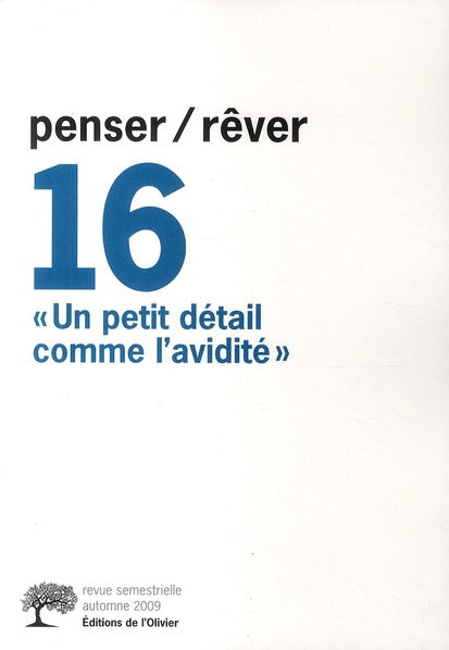 REVUE PENSER REVER n.16 : "un petit détail comme l'avidité" et autres méconnaissances politiques