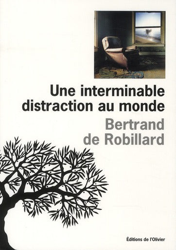 Une interminable distraction au monde