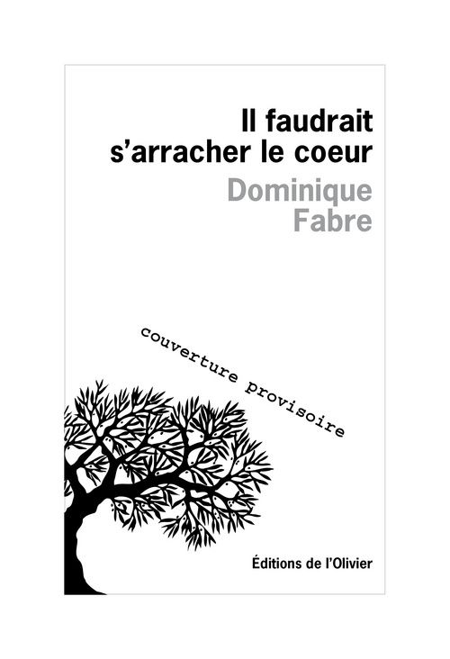 Il faudrait s'arracher le coeur