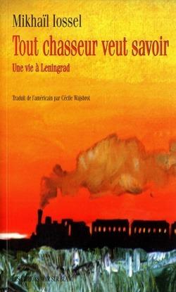 Tout chasseur veut savoir - une vie a leningrad