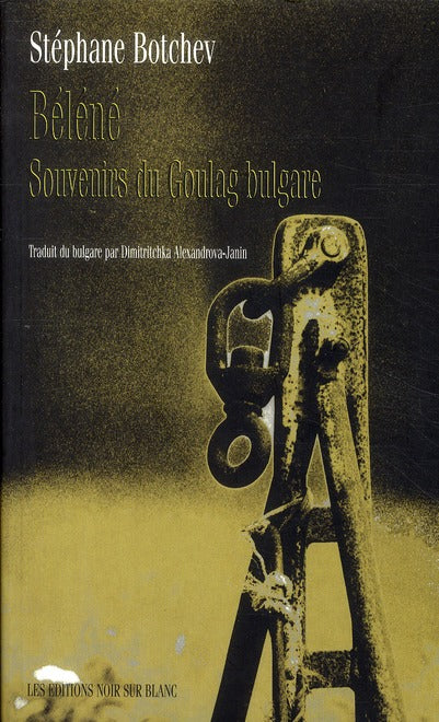 Béléné ; souvenirs du Goulag bulgare