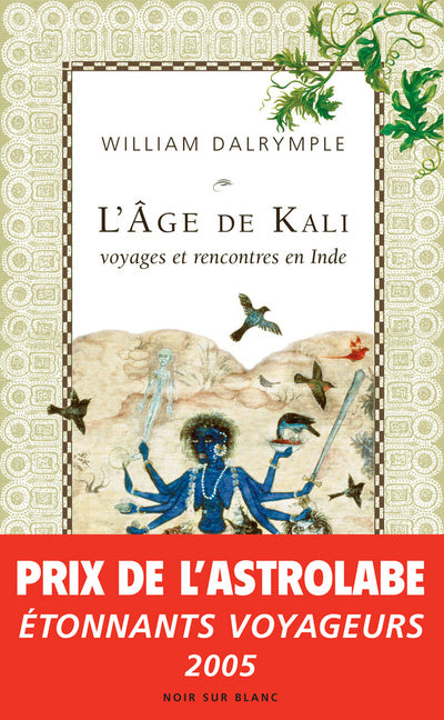 L'age de kali ; voyages et rencontres en inde