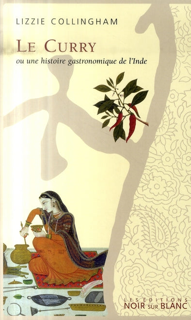 Le curry ou une histoire gastronomique de l'Inde