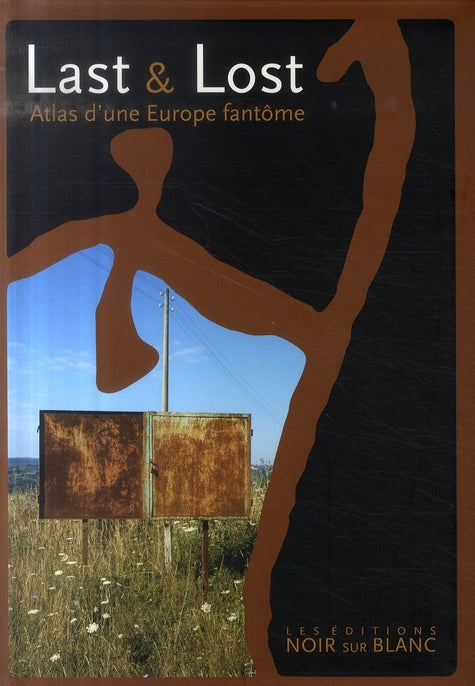 Last and lost ; atlas d'une Europe fantôme