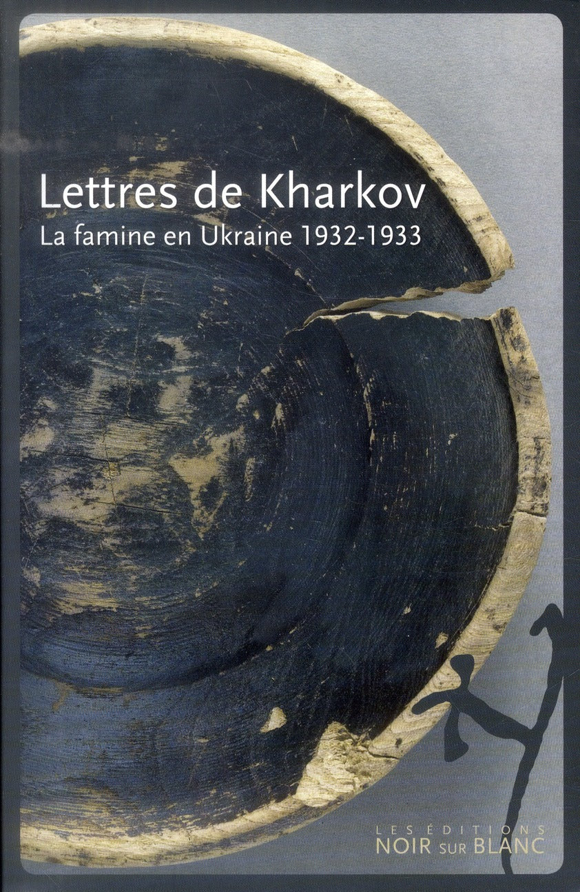 Lettres de Kharkov ; la famine en Ukraine 1932-1933